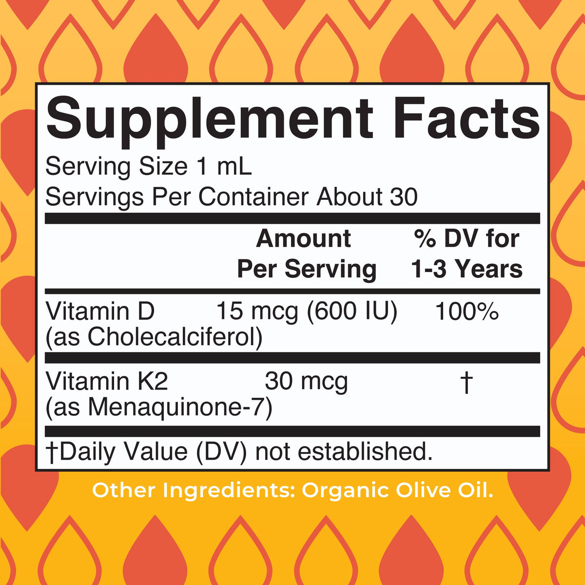 Toddler Vitamin D3+K2 Liquid Drops (Unflavored) 1 oz Supplement Facts
